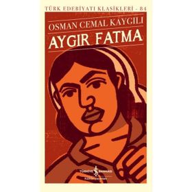 İş Bankası Kültür Yayınları Aygır Fatma Turk Edebiyati Klasikleri