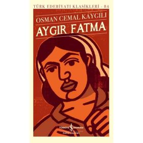 İş Bankası Kültür Yayınları Aygır Fatma Turk Edebiyati Klasikleri