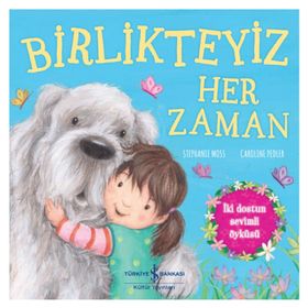 İş Bankası Kültür Yayınları Birlikteyiz Her Zaman Çocuk Okuma Kitabı