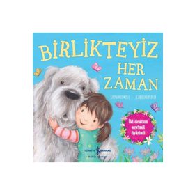 İş Bankası Kültür Yayınları Birlikteyiz Her Zaman Çocuk Okuma Kitabı