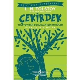İş Bankası Kültür Yayınları Çekirdek Tolstoy’dan Çocuklar İçin Öyküler İş Çocuk Klasikleri Kısaltılmış Metin