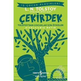 İş Bankası Kültür Yayınları Çekirdek Tolstoy’dan Çocuklar İçin Öyküler İş Çocuk Klasikleri Kısaltılmış Metin