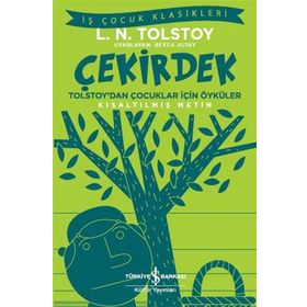 İş Bankası Kültür Yayınları Çekirdek Tolstoy’dan Çocuklar İçin Öyküler İş Çocuk Klasikleri Kısaltılmış Metin
