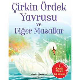 İş Bankası Kültür Yayınları Çirkin Ördek Yavrusu ve Diğer Masallar Çocuk Okuma Kitabı