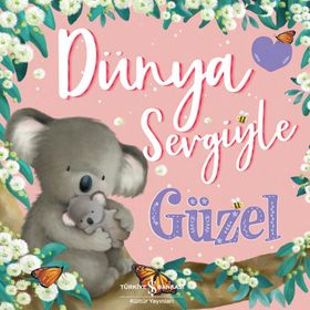 İş Bankası Kültür Yayınları Dünya Sevgiyle Güzel Çocuk Okuma Kitabı