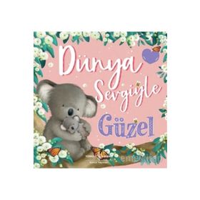 İş Bankası Kültür Yayınları Dünya Sevgiyle Güzel Çocuk Okuma Kitabı
