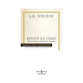 İş Bankası Kültür Yayınları - Efendi ile Uşağı - Bir Toprak Sahibinin Sabahı - Hasan Ali Yücel Klasikleri