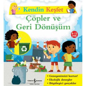 İş Bankası Kültür Yayınları Kendin Keşfet Çöpler ve Geri Dönüşüm Çocuk Okuma Kitabı