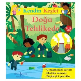 İş Bankası Kültür Yayınları Kendin Keşfet - Doğa Tehlikede Çocuk Okuma Kitabı