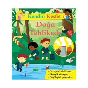 İş Bankası Kültür Yayınları Kendin Keşfet - Doğa Tehlikede Çocuk Okuma Kitabı