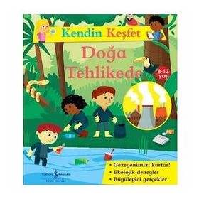 İş Bankası Kültür Yayınları Kendin Keşfet - Doğa Tehlikede Çocuk Okuma Kitabı