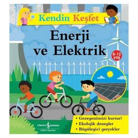 İş Bankası Kültür Yayınları Kendin Keşfet - Enerji ve Elektrik Çocuk Okuma Kitabı