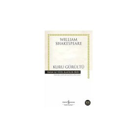 İş Bankası Kültür Yayınları - Kuru Gürültü - Much Ado About Nothing - Oidipus Kolonos’ta - Hasan Ali Yücel Klasikler Dizisi