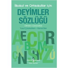 İş Bankası Kültür Yayınları Örnek Cümlelerle İlkokul ve Ortaokullar İçin Deyimler Sözlüğü