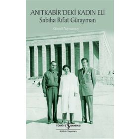 İş Bankası Kültür Yayınları Sabiha Rıfat Gürayman Anıtkabir'deki Kadın Eli