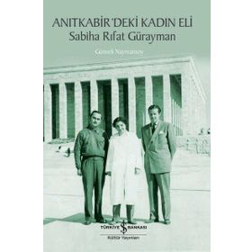 İş Bankası Kültür Yayınları Sabiha Rıfat Gürayman Anıtkabir'deki Kadın Eli