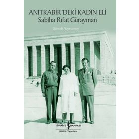 İş Bankası Kültür Yayınları Sabiha Rıfat Gürayman Anıtkabir'deki Kadın Eli