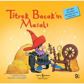 İş Bankası Kültür Yayınları Titrek Bacak’ın Masalı Çocuk Okuma Kitabı