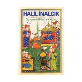 İş Bankası Yayınları-Halil İnalcık Osmanistik Bilimi’ne Katkılar