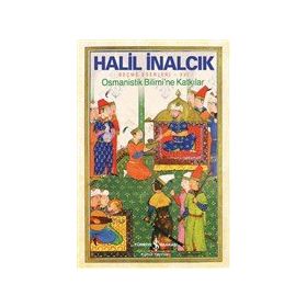İş Bankası Yayınları-Halil İnalcık Osmanistik Bilimi’ne Katkılar