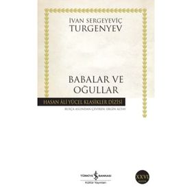 İş Bankası Yayınları Hasan Ali Yücel Klasikleri (Ciltsiz) Ivan Sergeyeviç Turgenyev Ivan Sergeyeviç Turgenyev Babalar ve Oğullar