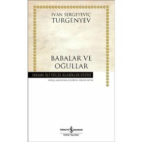 İş Bankası Yayınları Hasan Ali Yücel Klasikleri (Ciltsiz) Ivan Sergeyeviç Turgenyev Ivan Sergeyeviç Turgenyev Babalar ve Oğullar