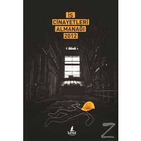 İŞ CINAYETLERI ALMANAĞI 2012 - KOLEKTIF