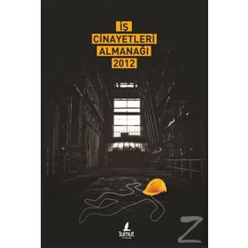 İŞ CINAYETLERI ALMANAĞI 2012 - KOLEKTIF