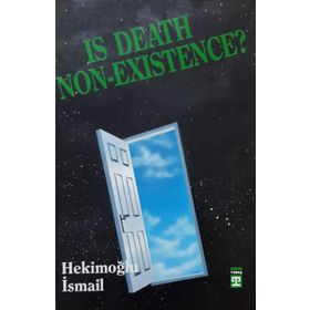 Is Death Non Exıstence? - Hekimoğlu İsmail