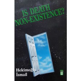 Is Death Non Exıstence? - Hekimoğlu İsmail