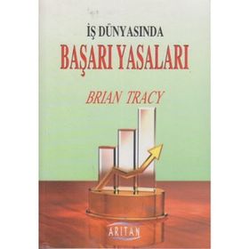 İŞ DÜNYASINDA BAŞARI YASALARI - BRIAN TRACY