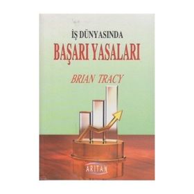 İŞ DÜNYASINDA BAŞARI YASALARI - BRIAN TRACY