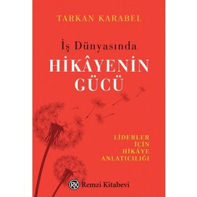 İş Dünyasında Hikayenin Gücü - Tarkan Karabel