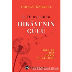 İş Dünyasında Hikayenin Gücü - Tarkan Karabel