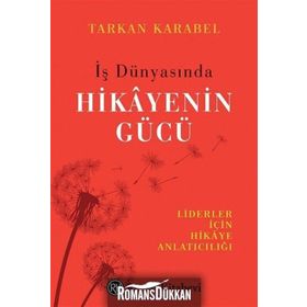 İş Dünyasında Hikayenin Gücü - Tarkan Karabel
