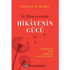 İş Dünyasında Hikayenin Gücü - Tarkan Karabel