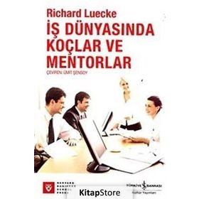 İŞ DÜNYASINDA KOÇLAR VE MENTORLAR - RICHARD LUECKE