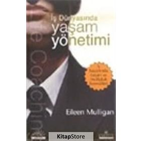 İŞ DÜNYASINDA YAŞAM YÖNETİMİ - EILEEN MULLIGAN