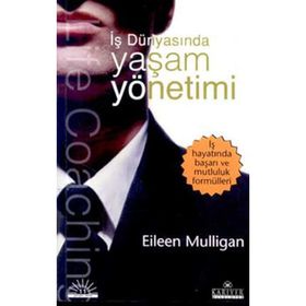İŞ DÜNYASINDA YAŞAM YÖNETİMİ - EILEEN MULLIGAN