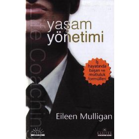 İŞ DÜNYASINDA YAŞAM YÖNETİMİ - EILEEN MULLIGAN