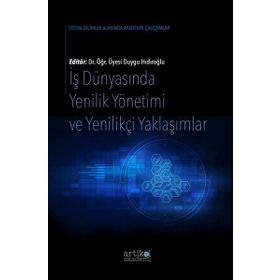 İş Dünyasında Yenilik Yönetimi ve Yenilikçi Yaklaşımlar - Artikel Akademi