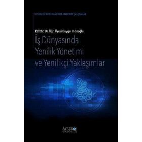 İş Dünyasında Yenilik Yönetimi ve Yenilikçi Yaklaşımlar - Artikel Akademi