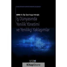 İş Dünyasında Yenilik Yönetimi ve Yenilikçi Yaklaşımlar - Artikel Akademi