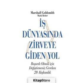 İş Dünyasında Zirveye Giden Yol - Marshall Goldsmith Mark Reiter
