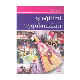 İŞ EĞİTİMİ UYGULAMALARI - İLKAY UYAR
