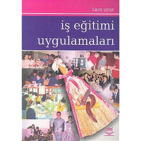 İŞ EĞİTİMİ UYGULAMALARI - İLKAY UYAR