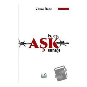 İş Eş Aşk Sanığı - Zehni Örer