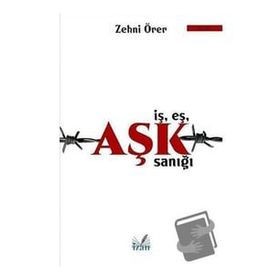 İş Eş Aşk Sanığı - Zehni Örer
