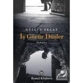 İş Görür Düşler - Gülçin Akçay