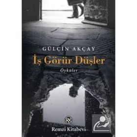 İş Görür Düşler - Gülçin Akçay